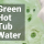 Green Hot Tub Water? Find the Source and a Solution